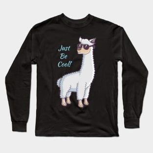 Just Be Cool Long Sleeve T-Shirt